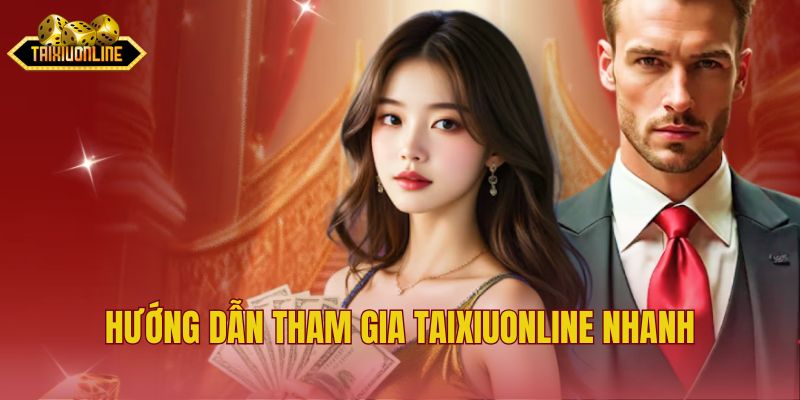 Hướng dẫn tham gia Taixiuonline nhanh